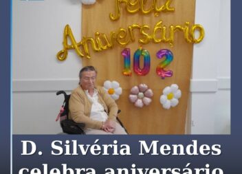 A Santa Casa da Misericórdia da Sertã assinalou os 102 anos de D. Silvéria Mende