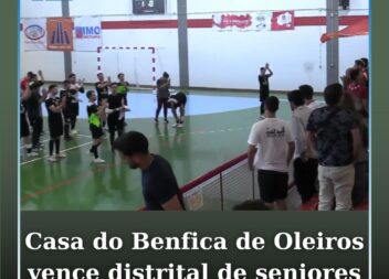 Casa do Benfica de Oleiros vence distrital de seniores