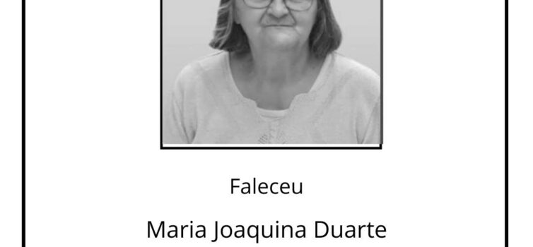 Faleceu Maria Joaquina Amaro Antunes Duarte, aos 67 anos