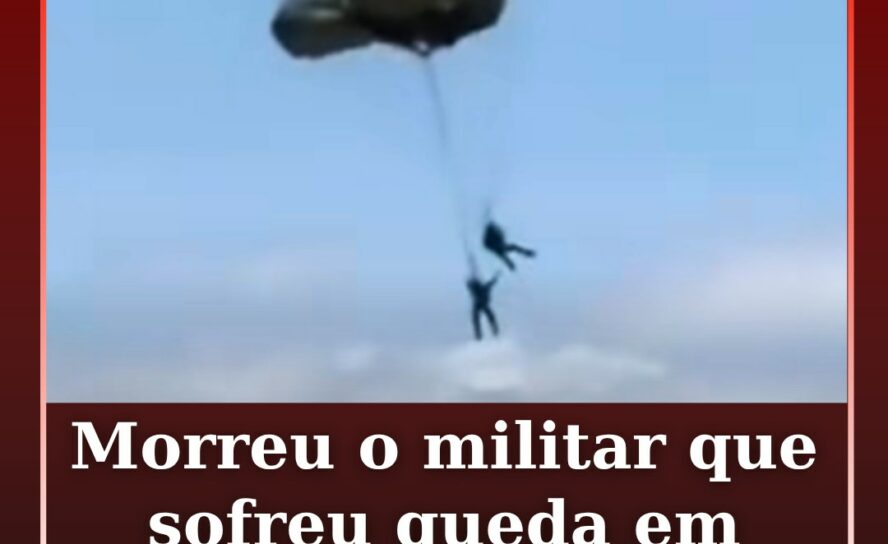 Morreu o militar que sofreu queda em salto de paraquedas