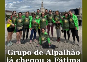 O Grupo de peregrinos de Alpalhão, já chegaram ao Santuário de Fátima.