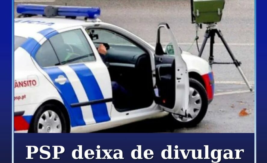 A Polícia de Segurança Pública (PSP) deixou de divulgar a localização e os horár