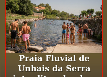 A Praia Fluvial de Unhais da Serra está interdita a banhos devido a deteção de n