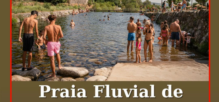 A Praia Fluvial de Unhais da Serra está interdita a banhos devido a deteção de n