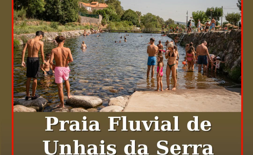 A Praia Fluvial de Unhais da Serra está interdita a banhos devido a deteção de n