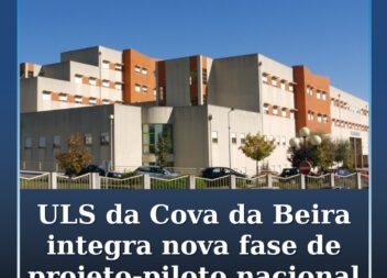 A ULS da Cova da Beira (ULSCBEIRA) foi selecionada para integrar a segunda fase