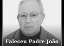 Faleceu Padre João Carvalho Nunes faleceu na madrugada deste sábado