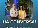 "Há Conversa" com José Mendes