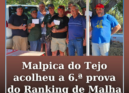 Malpica do Tejo recebeu, no domingo, a 6.ª prova do Ranking 2026 de Malha