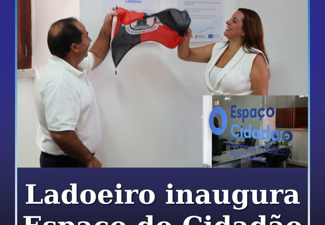 O Ladoeiro passou a contar com um novo Espaço do Cidadão