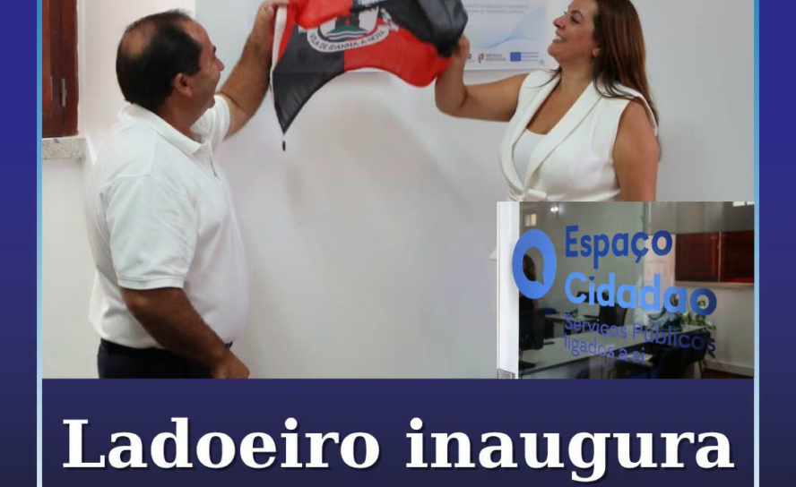 O Ladoeiro passou a contar com um novo Espaço do Cidadão