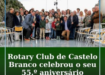 O Rotary Club de Castelo Branco celebrou o seu 55.º aniversário