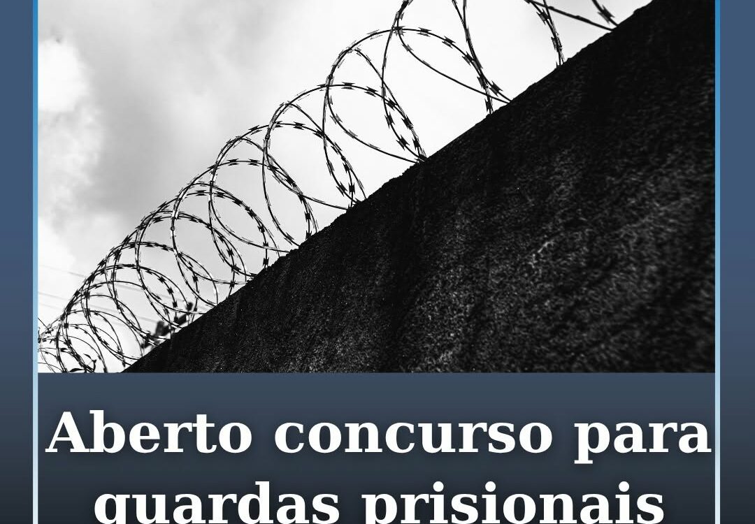 O concurso para recrutar 200 guardas prisionais já abriu