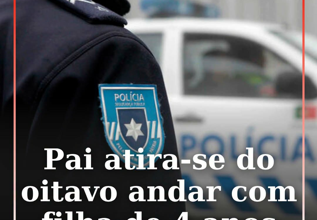 Um homem de 33 anos atirou-se do oitavo andar com a filha de quatro anos ao colo