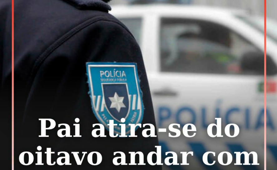 Um homem de 33 anos atirou-se do oitavo andar com a filha de quatro anos ao colo