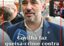 A Câmara da Covilhã aprovou por unanimidade uma moção de repúdio e condenação do