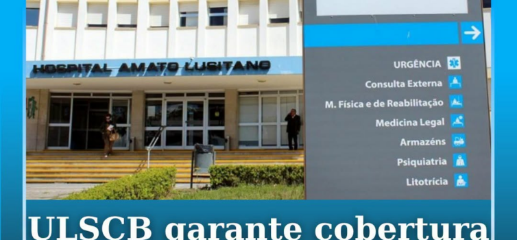 A Unidade Local de Saúde (ULS) de Castelo Branco anunciou a cobertura total de m