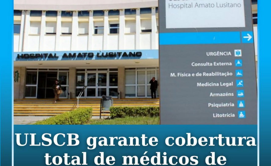 A Unidade Local de Saúde (ULS) de Castelo Branco anunciou a cobertura total de m