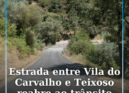 A estrada que liga a Vila do Carvalho ao Teixoso foi reaberta esta sexta-feira,