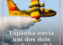 Espanha disponibilizou hoje um dos dois aviões Canadair solicitados por Portugal