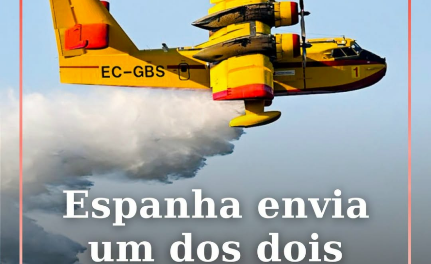 Espanha disponibilizou hoje um dos dois aviões Canadair solicitados por Portugal
