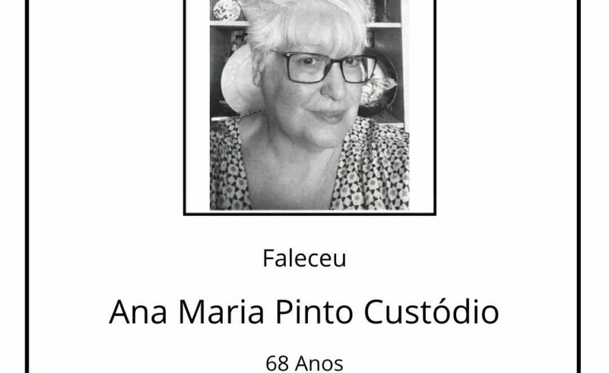 Faleceu Ana Maria Pinto Custódio, aos 68 anos