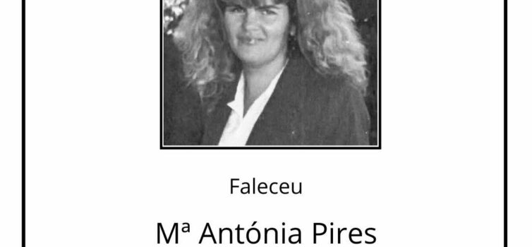 Faleceu Maria Antónia Cardoso da Silva Pires, aos 62 anos
