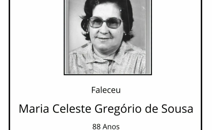 Faleceu Maria Celeste Gregório de Sousa, aos 88 anos de idade.