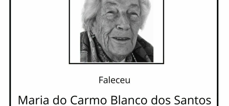 Faleceu Maria do Carmo Blanco dos Santos, aos 104 anos de idade