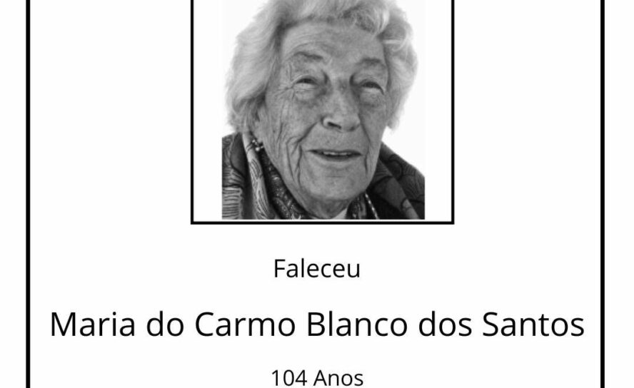 Faleceu Maria do Carmo Blanco dos Santos, aos 104 anos de idade