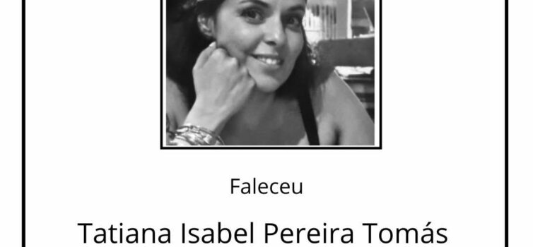 Faleceu Tatiana Isabel Pereira Tomás, aos 41 anos de idade.