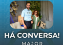 HOJE || "Há Conversa" com Major David Canarias