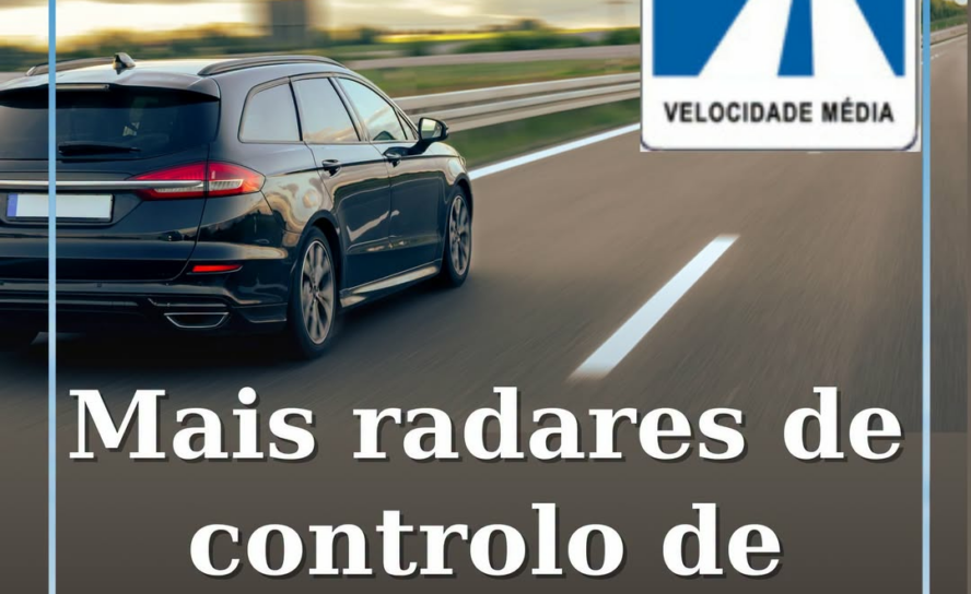 O Governo vai instalar 12 novos radares de velocidade média nas estradas portugu