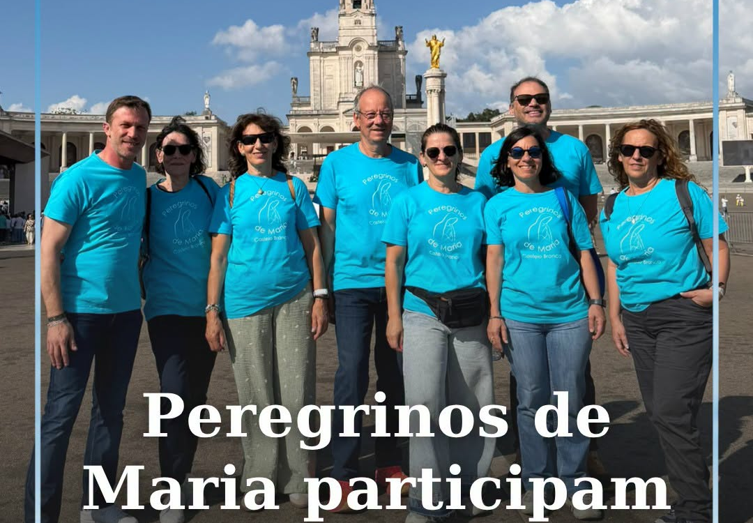 O Grupo de Peregrinos de Maria de Castelo Branco chegaram ao Santuário de Fátima