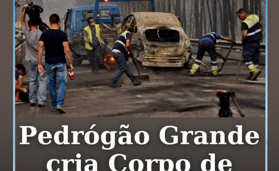 O Município de Pedrógão Grande criou um Corpo de Voluntários de Proteção Civil,