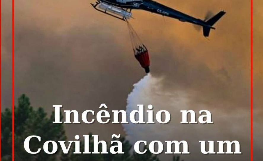 O alerta para um incêndio numa zona de mato no Tortosendo