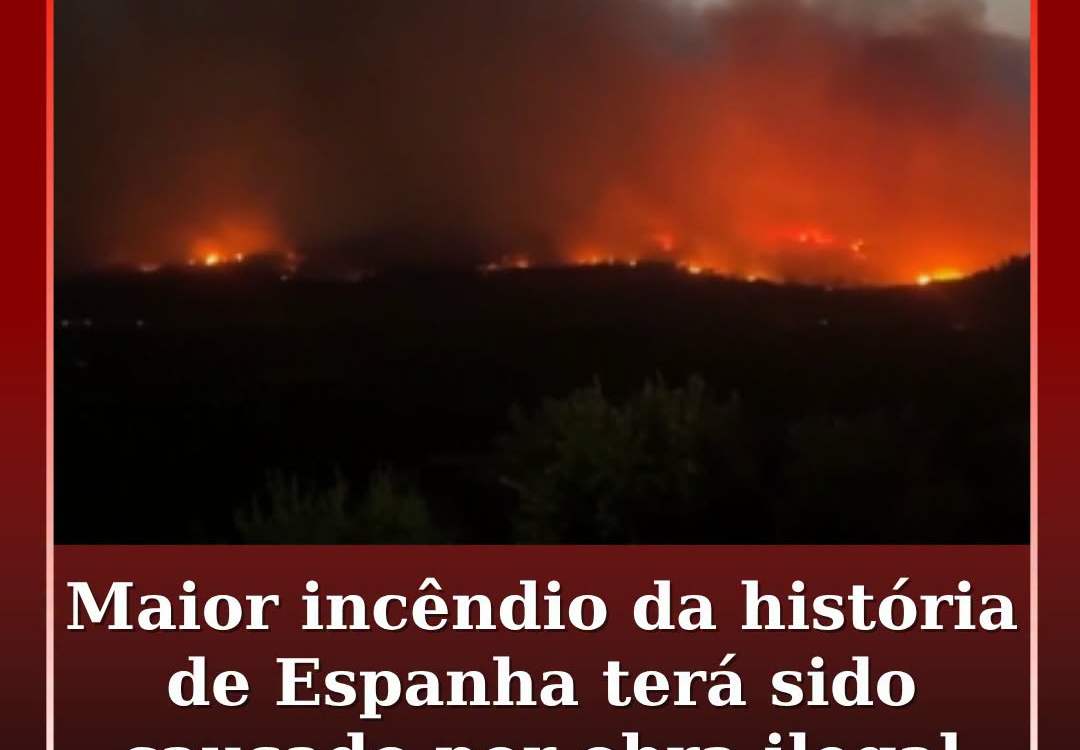 O maior incêndio florestal da história de Espanha