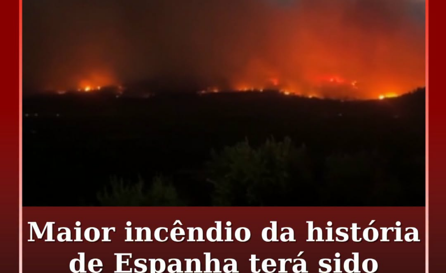 O maior incêndio florestal da história de Espanha