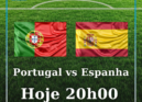 Portugal e Espanha medem forças esta segunda-feira num dos jogos mais aguardados