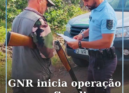A Guarda Nacional Republicana (GNR) iniciou este domingo a operação “Artémis 202