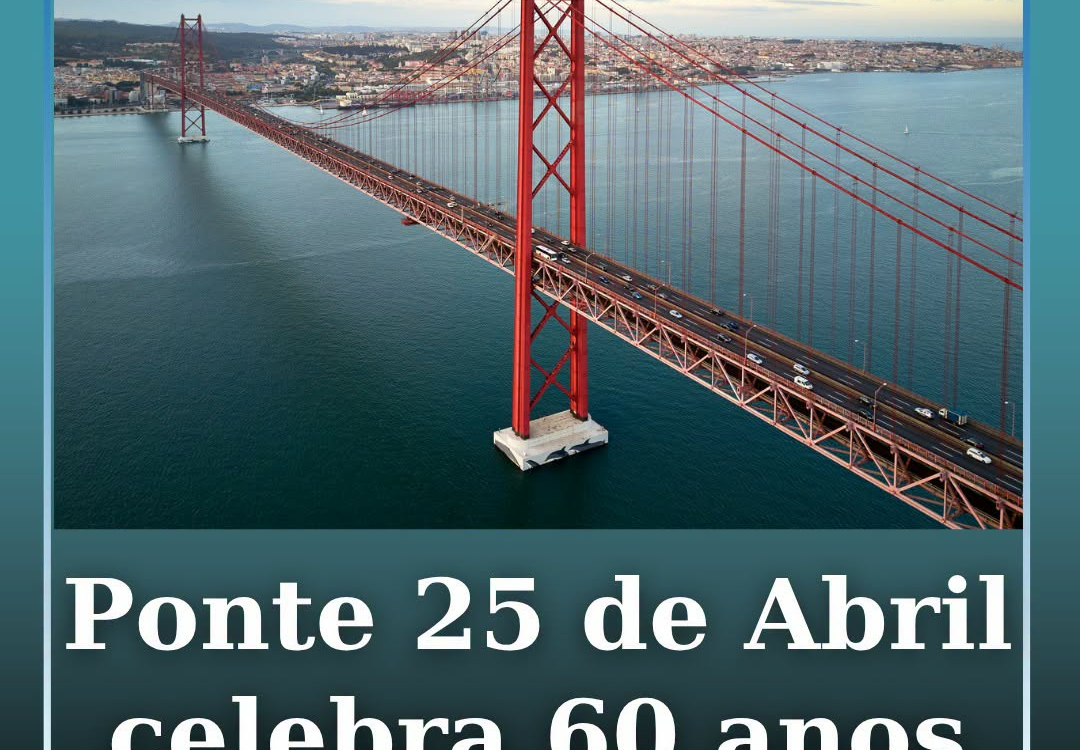 A Ponte 25 de Abril celebra esta quinta-feira, 6 de agosto