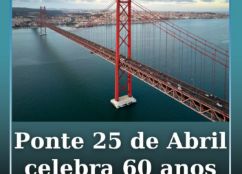 A Ponte 25 de Abril celebra esta quinta-feira, 6 de agosto