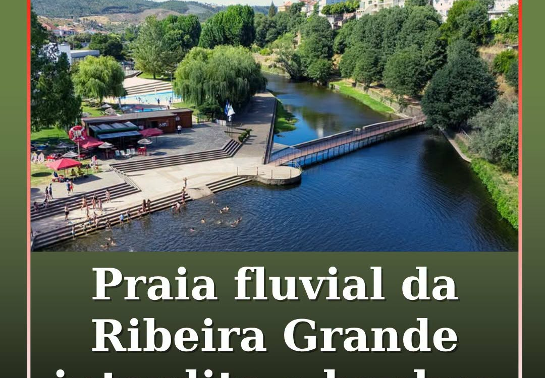 A Praia Fluvial da Ribeira Grande, na Sertã
