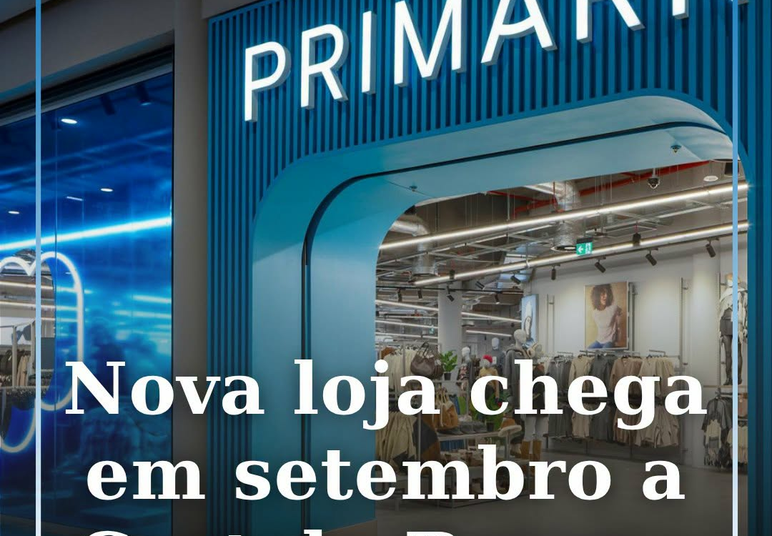 A Primark deverá abrir a sua nova loja no Fórum Castelo Branco no início de sete
