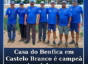 A Secção de Pesca Desportiva da Casa do Benfica em Castelo Branco sagrou-se Camp