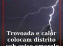 Castelo Branco sob aviso amarelo por calor e trovoada