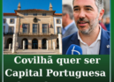 Covilhã quer ser Capital da Cultura em 2028