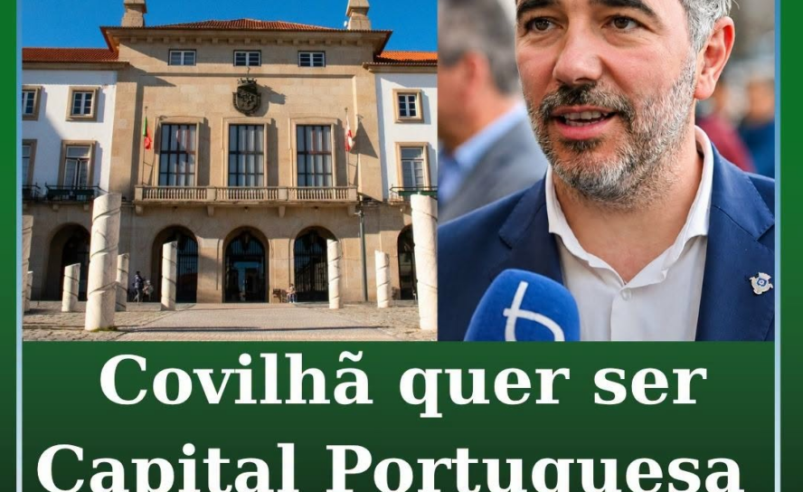 Covilhã quer ser Capital da Cultura em 2028