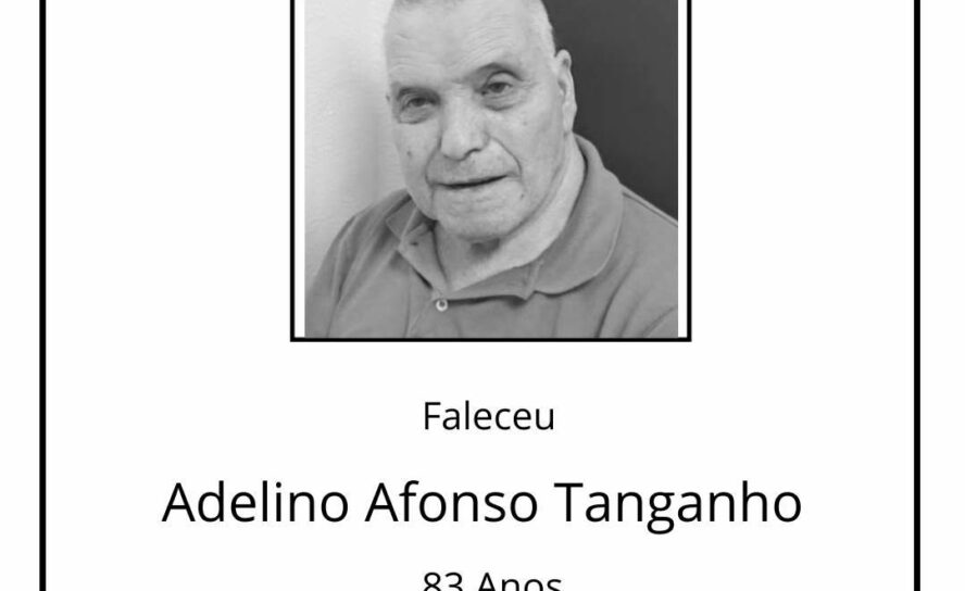 Faleceu Adelino Afonso Tanganho, aos 83 anos