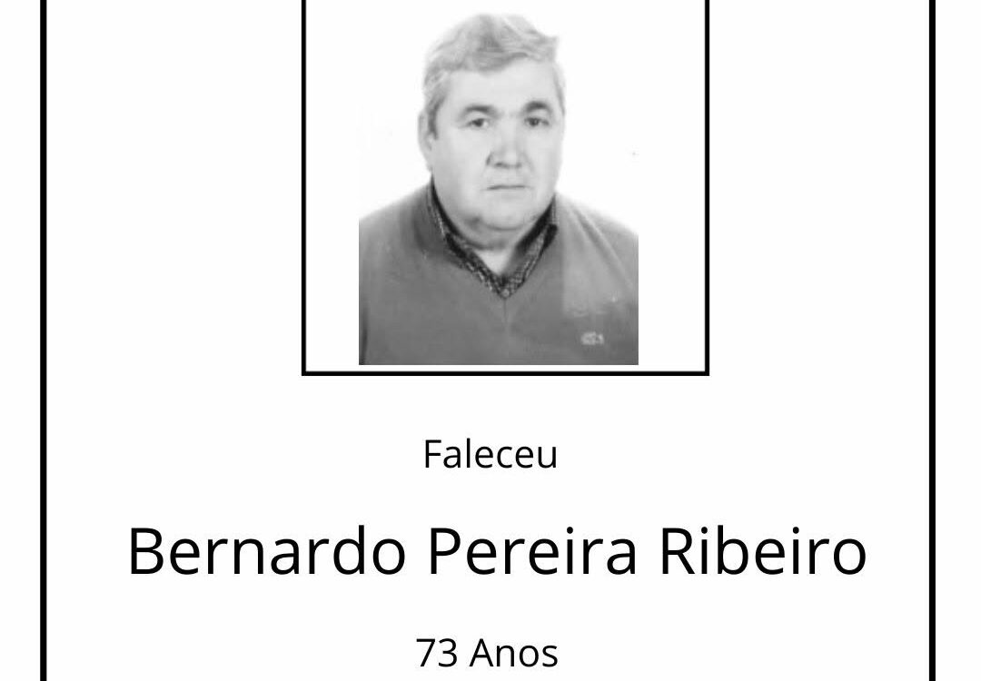 Faleceu Bernardo Pereira Esteves Ribeiro